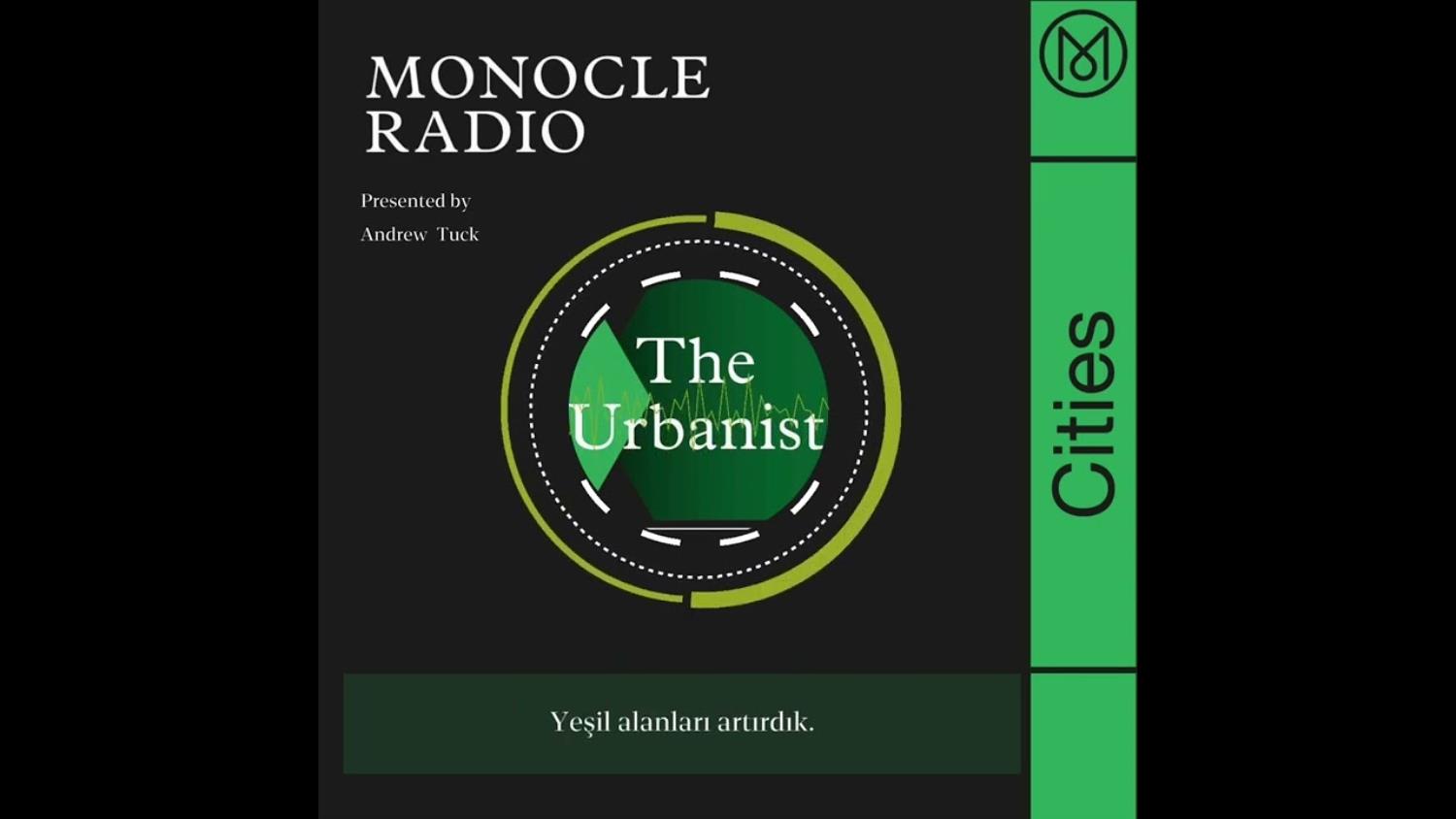 Monocle The Urbanist Podcast with Andrew Tuck